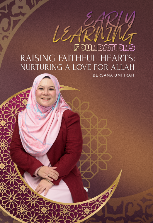 Raising Faithful Hearts: Nurturing a Love for Allah
