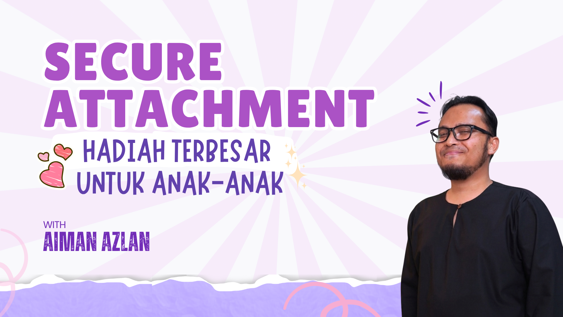 3 - Secure Attachment: Hadiah Terbesar untuk Anak-anak